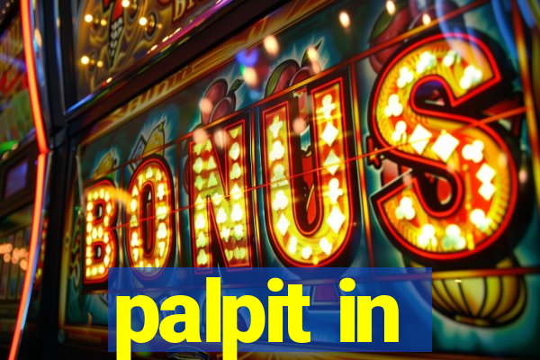 palpit in